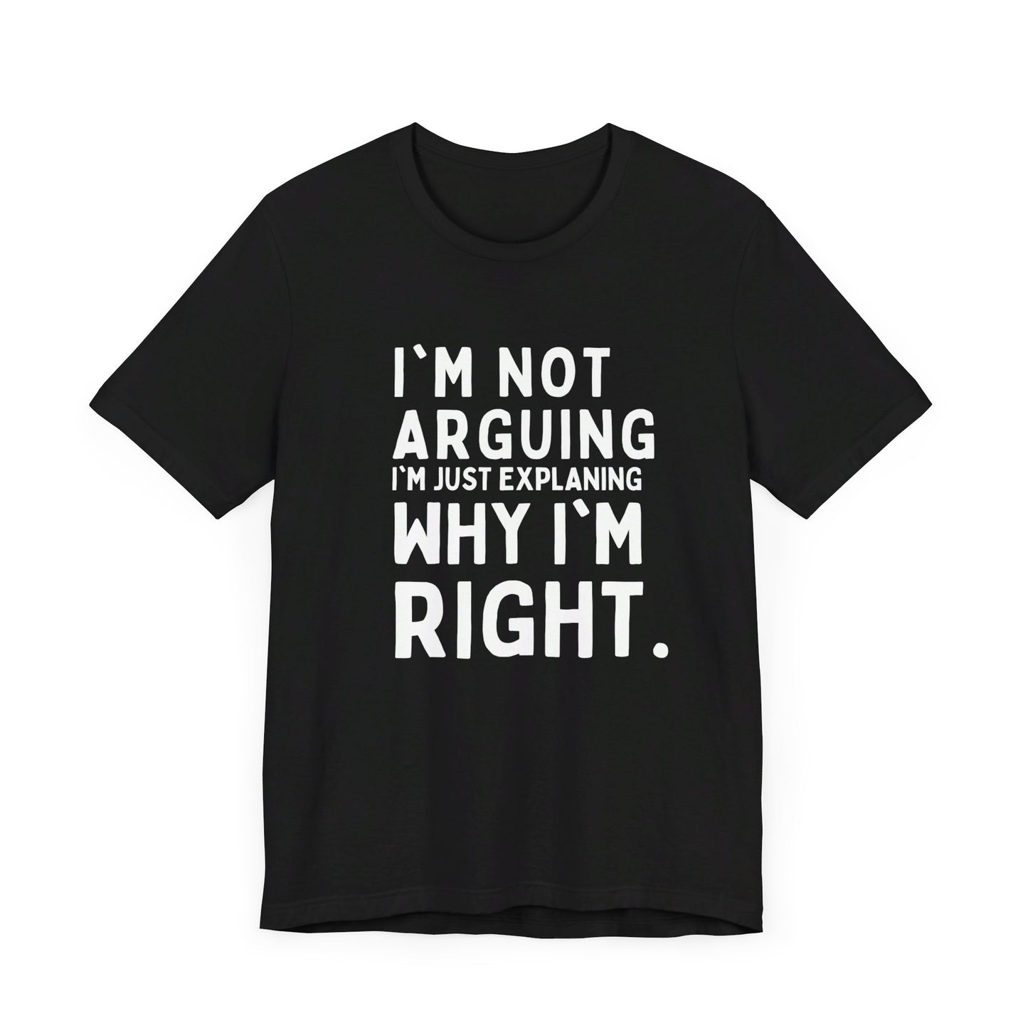 I'm Right Shirt