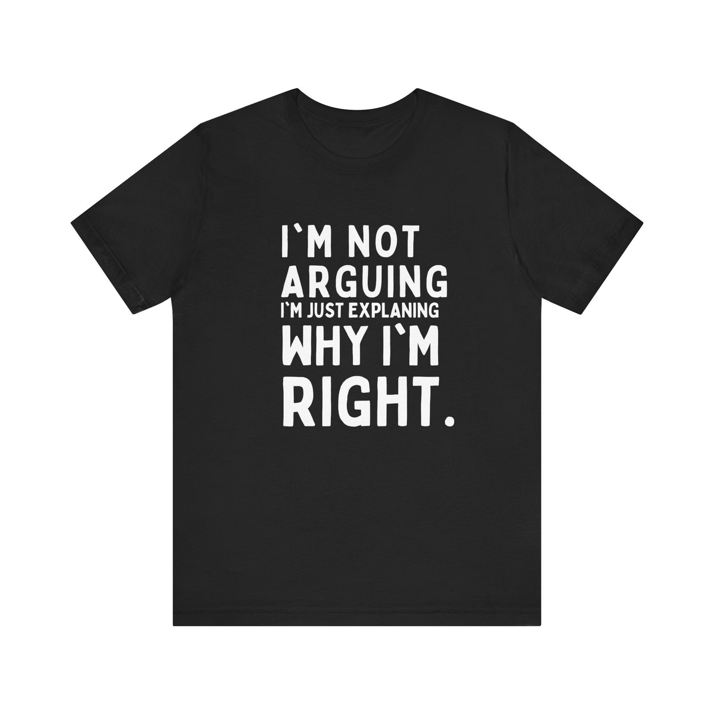 I'm Right Shirt