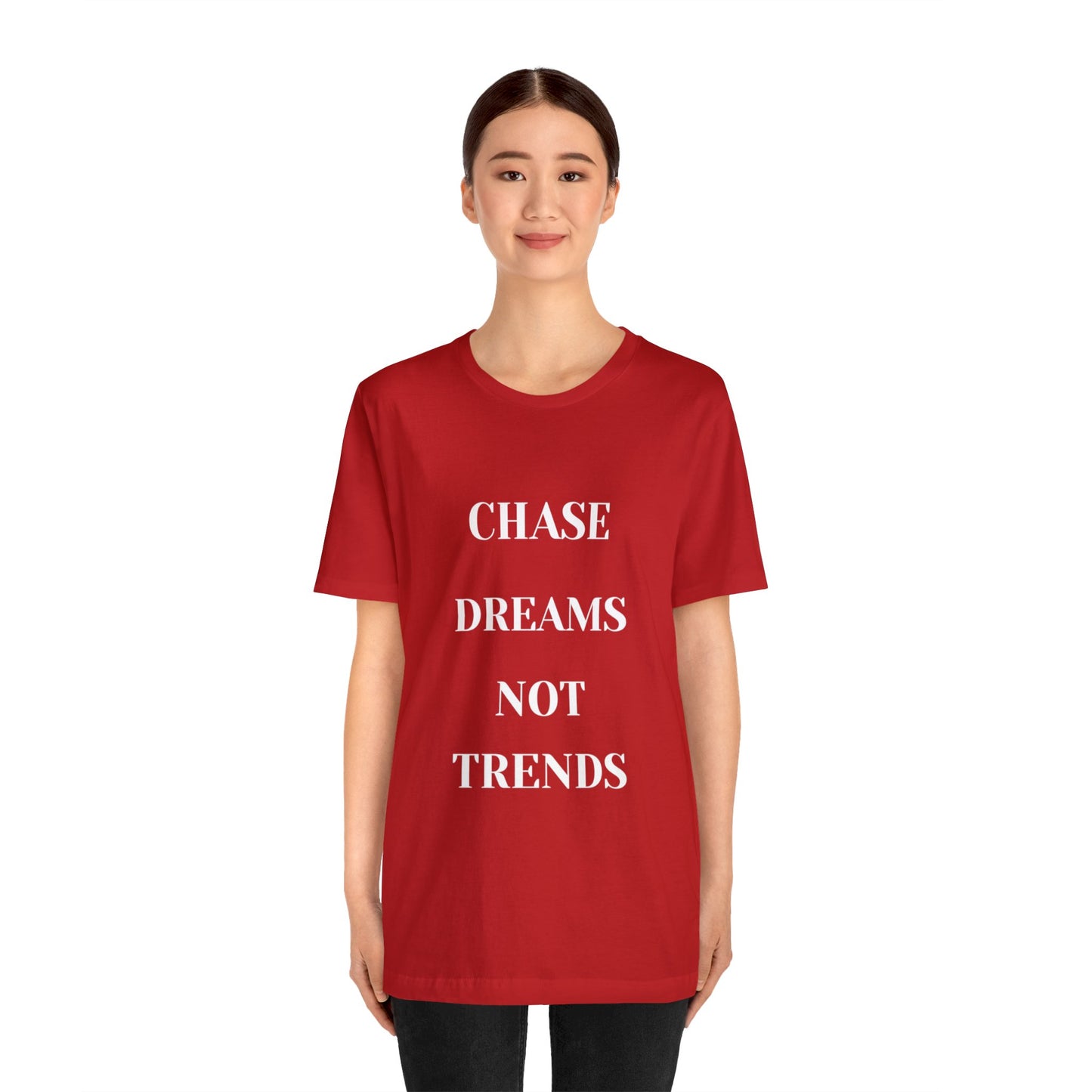 Unisex Jersey Short Sleeve Tee CHASE DREAMS NOT TRENDS