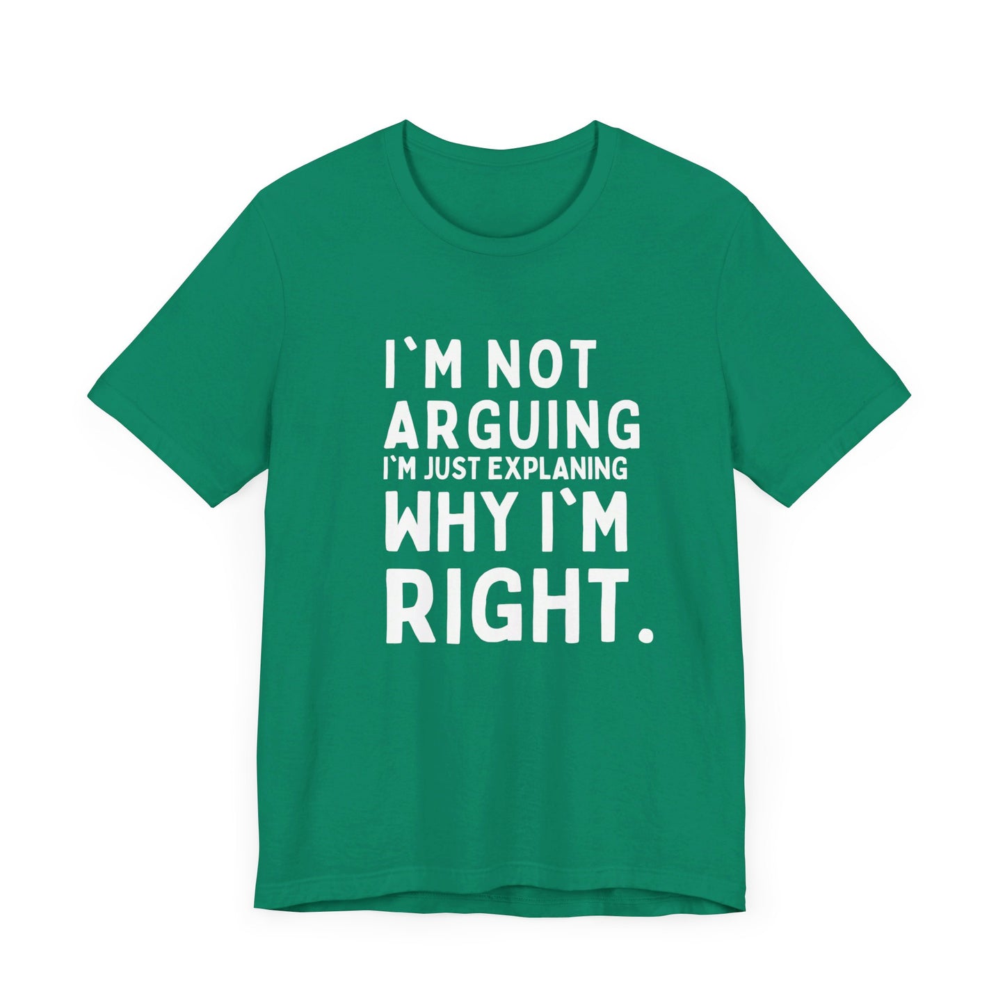 I'm Right Shirt