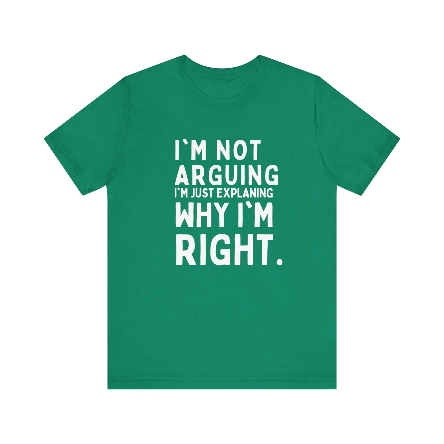 I'm Right Shirt