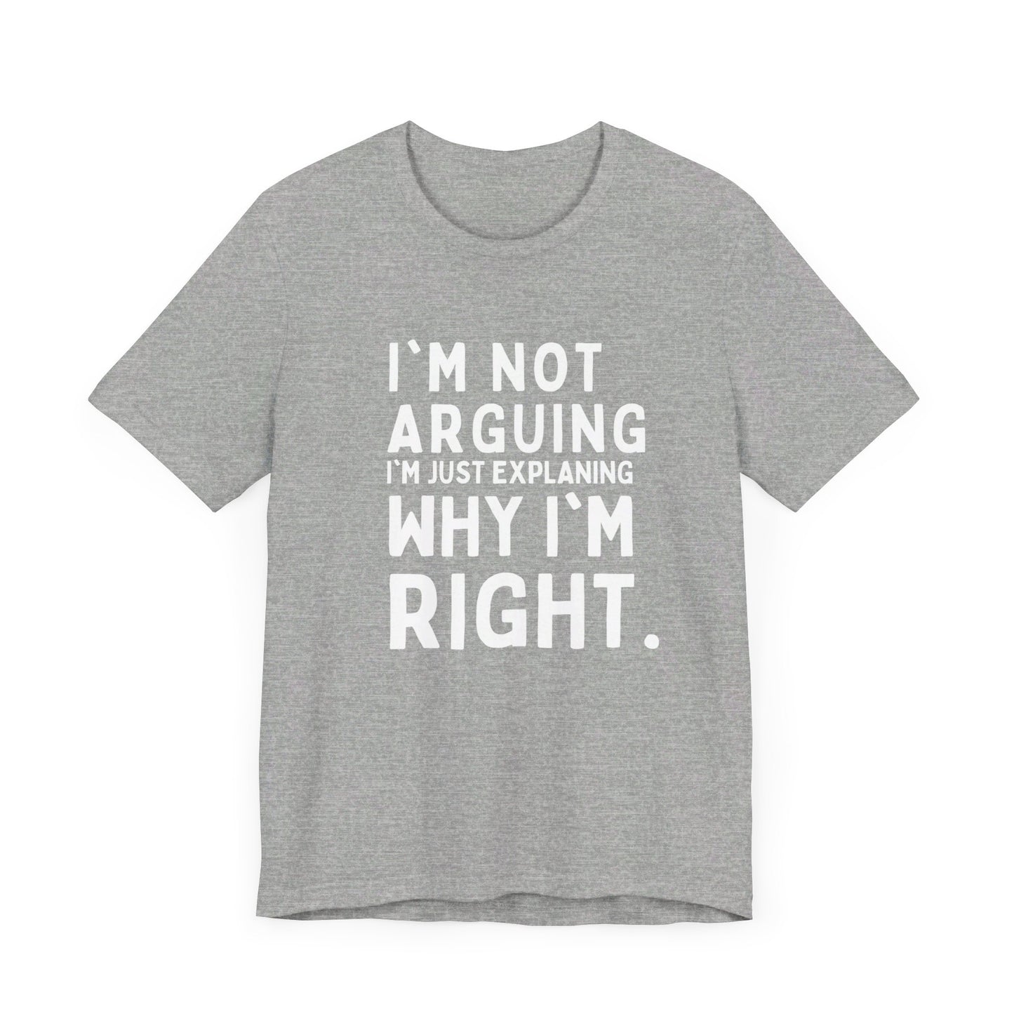 I'm Right Shirt