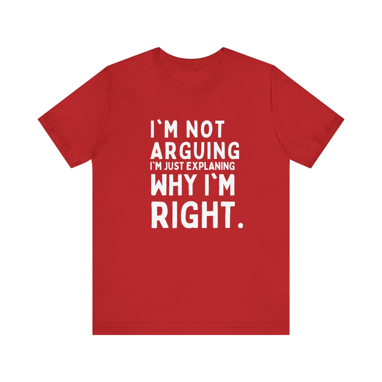 I'm Right Shirt