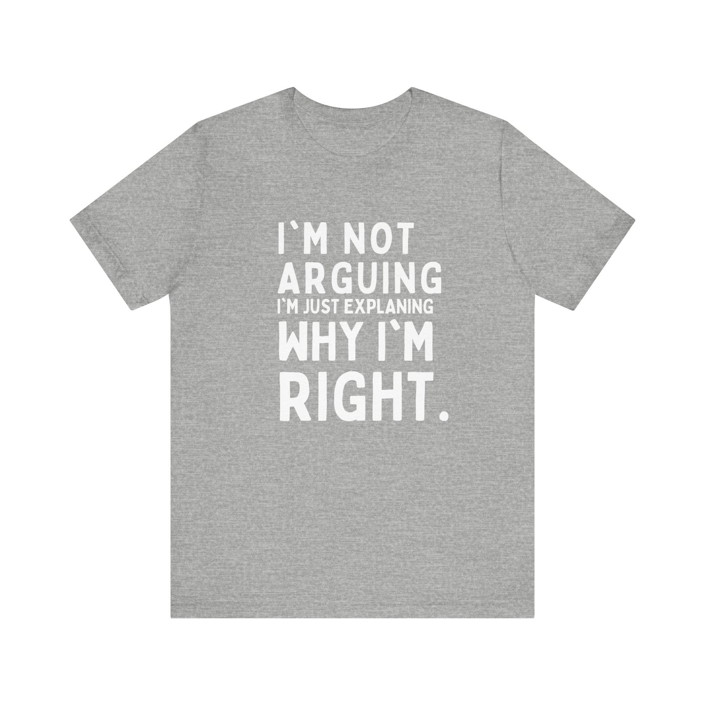 I'm Right Shirt