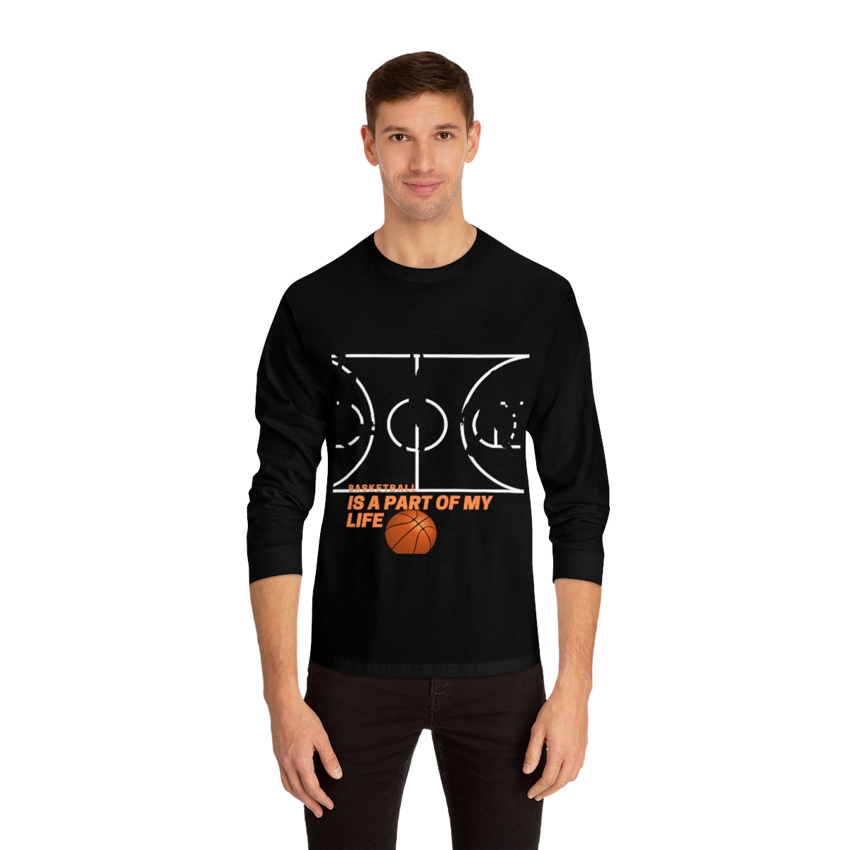 Unisex Classic Long Sleeve T-Shirt Basketball Is A Part Of My Life