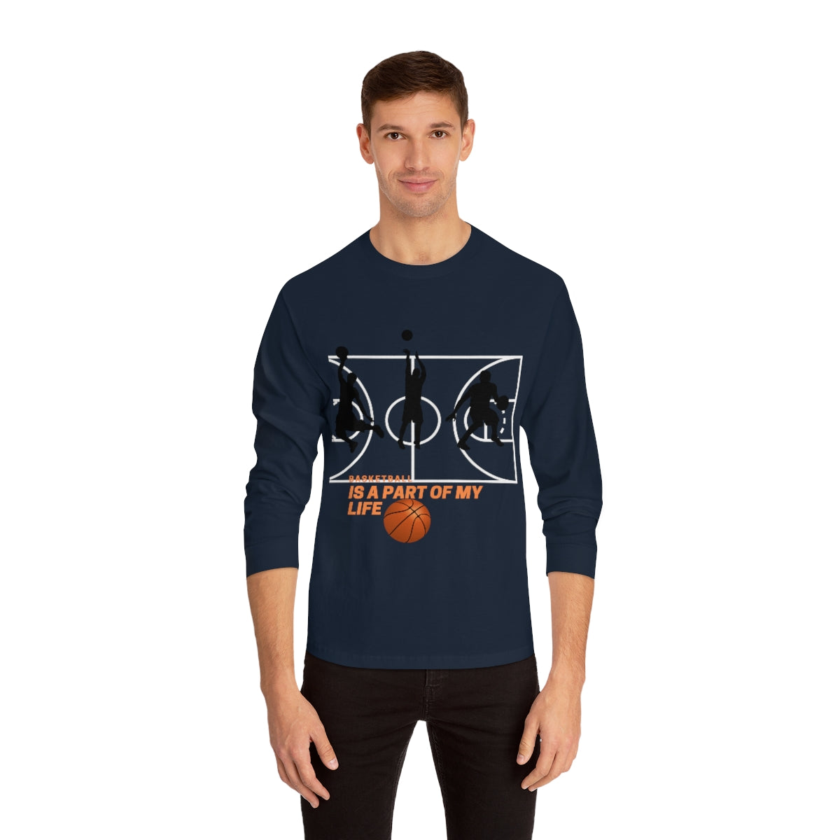 Unisex Classic Long Sleeve T-Shirt Basketball is a part of my life