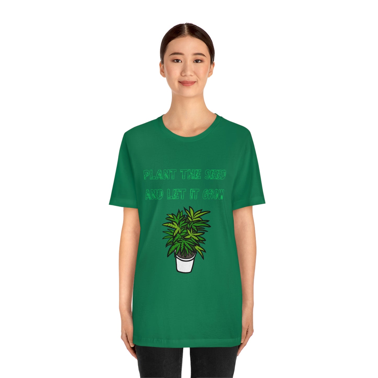 Unisex Jersey Short Sleeve Tee Plant The Seed And Let It Grow