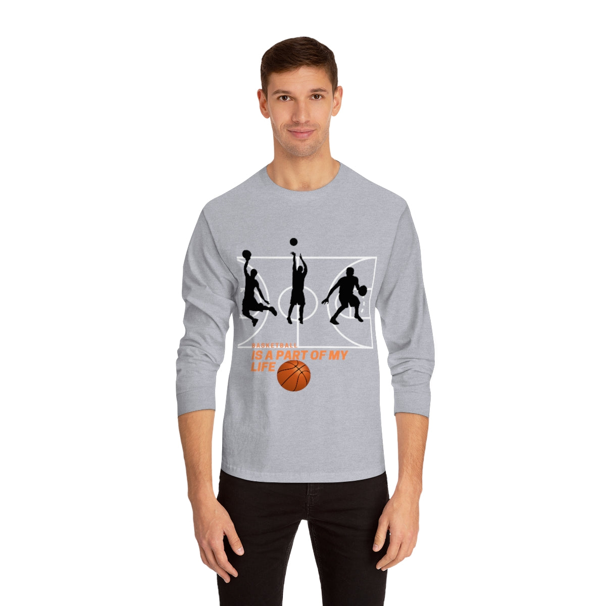 Unisex Classic Long Sleeve T-Shirt Basketball is a part of my life