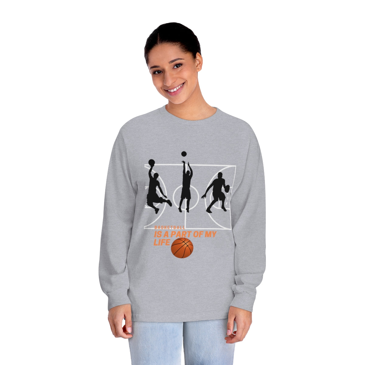 Unisex Classic Long Sleeve T-Shirt Basketball is a part of my life