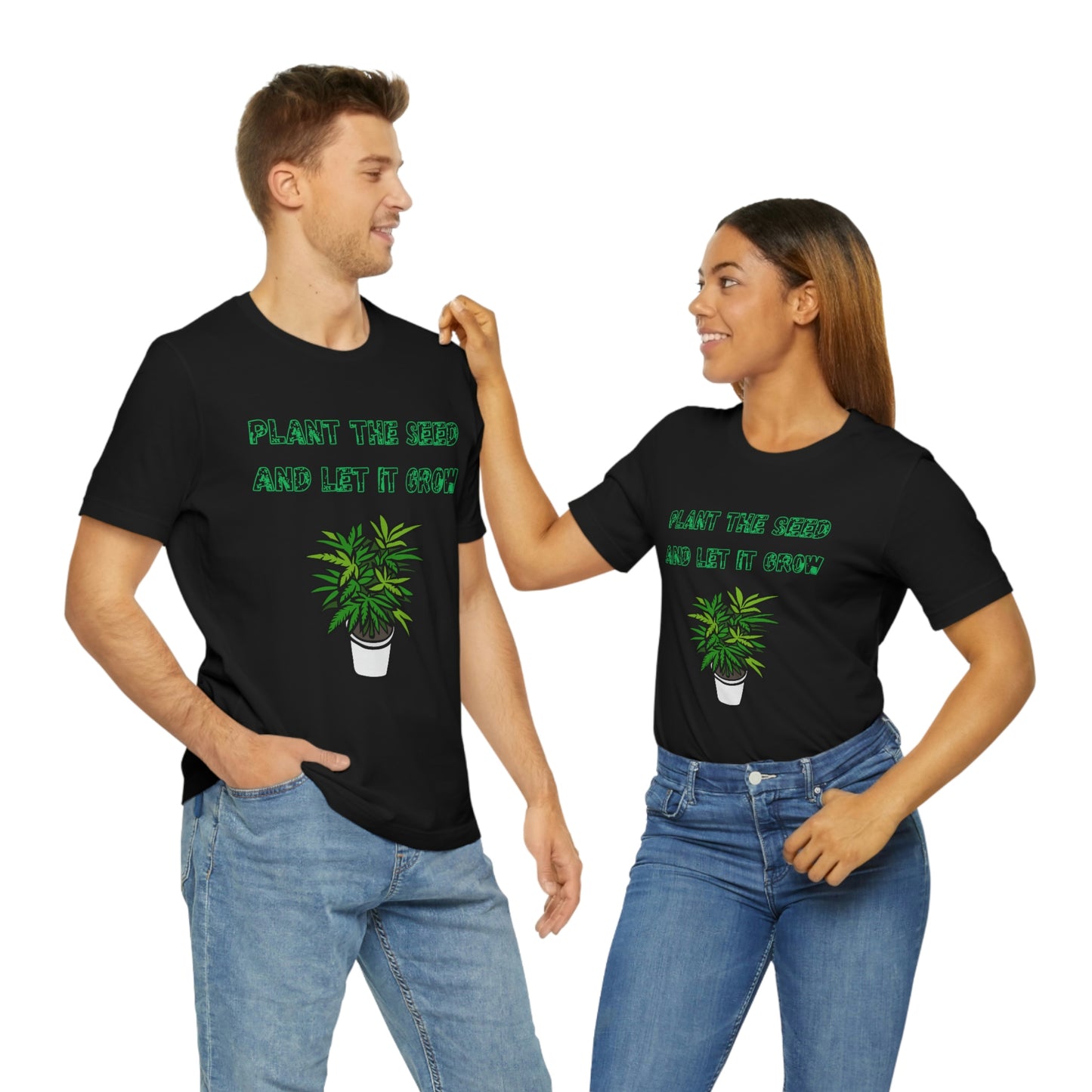 Unisex Jersey Short Sleeve Tee Plant The Seed And Let It Grow