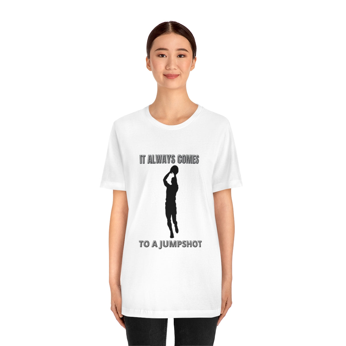 Unisex Jersey Short Sleeve Tee It Always Comes To A Jumpshot