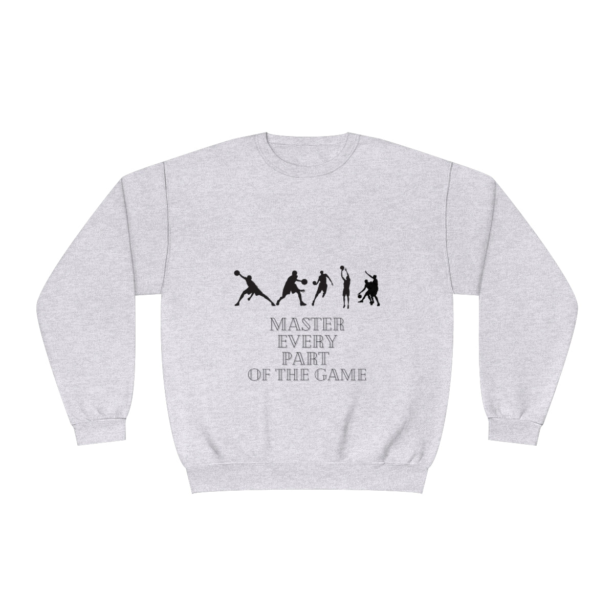 Unisex NuBlend® Crewneck Sweatshirt Master Every Part Of The Game