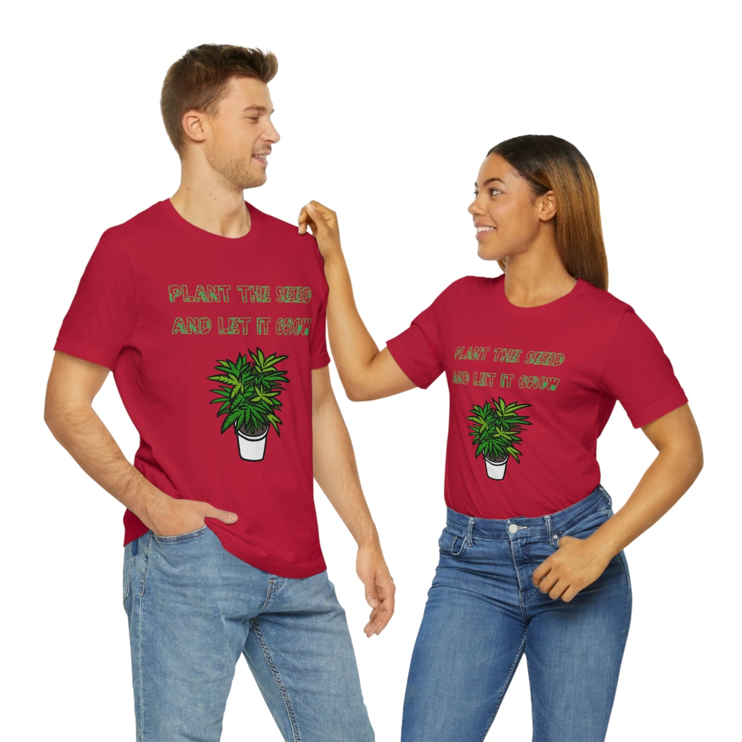 Unisex Jersey Short Sleeve Tee Plant The Seed And Let It Grow