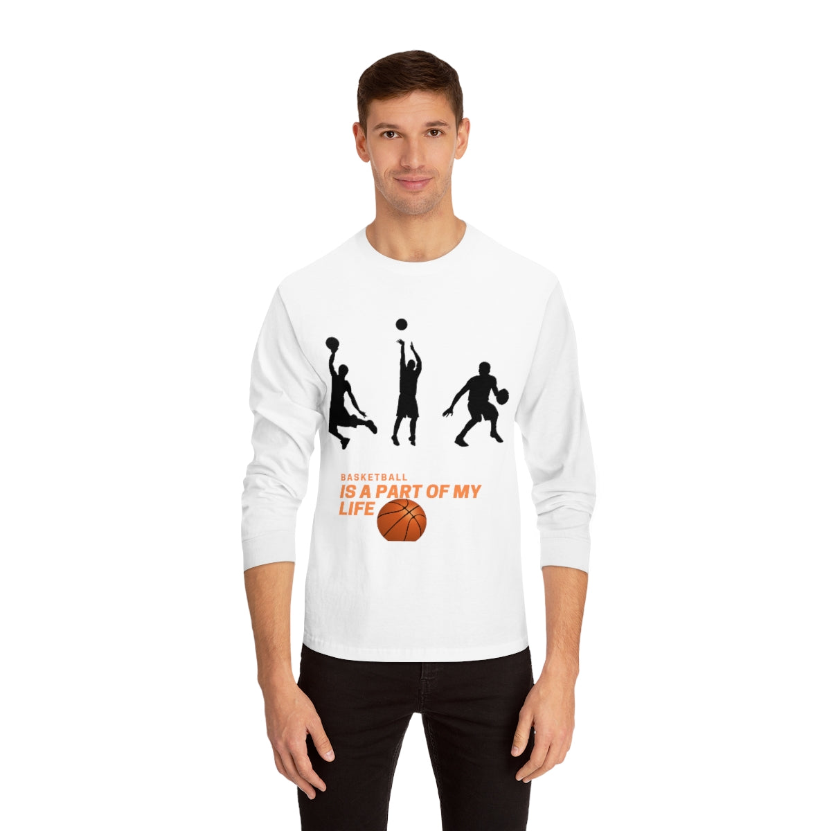 Unisex Classic Long Sleeve T-Shirt Basketball Is A Part Of My Life