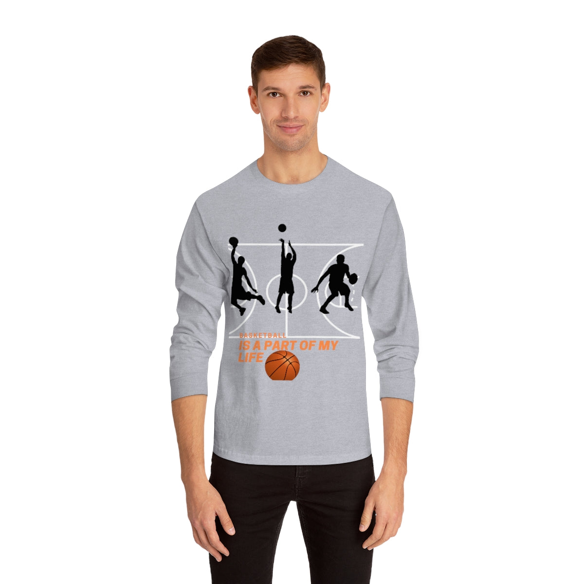 Unisex Classic Long Sleeve T-Shirt Basketball Is A Part Of My Life